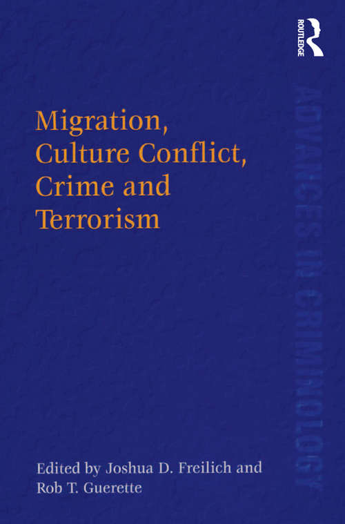 Book cover of Migration, Culture Conflict, Crime and Terrorism (New Advances in Crime and Social Harm)