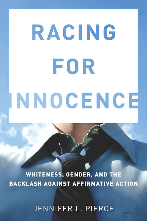 Book cover of Racing for Innocence: Whiteness, Gender, and the Backlash Against Affirmative Action