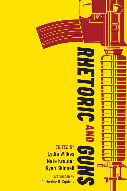 Book cover of Rhetoric and Guns