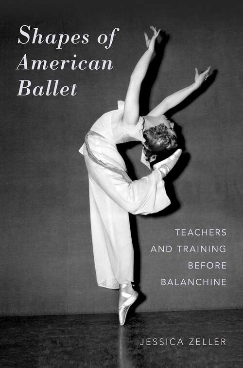 Book cover of SHAPES OF AMERICAN BALLET C: Teachers and Training before Balanchine