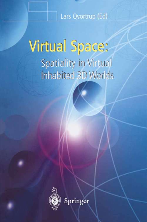 Book cover of Virtual Space: Spatiality in Virtual Inhabited 3D Worlds (2002)