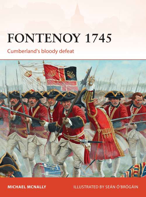 Book cover of Fontenoy 1745: Cumberland's bloody defeat (Campaign #307)