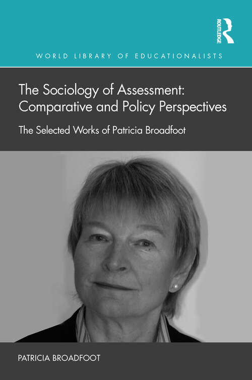 Book cover of The Sociology of Assessment: The Selected Works of Patricia Broadfoot