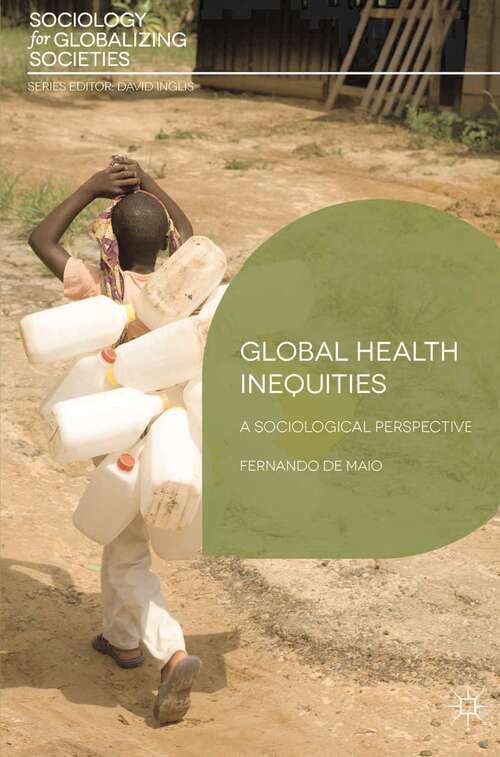 Book cover of Global Health Inequities: A Sociological Perspective (Sociology for Globalizing Societies)