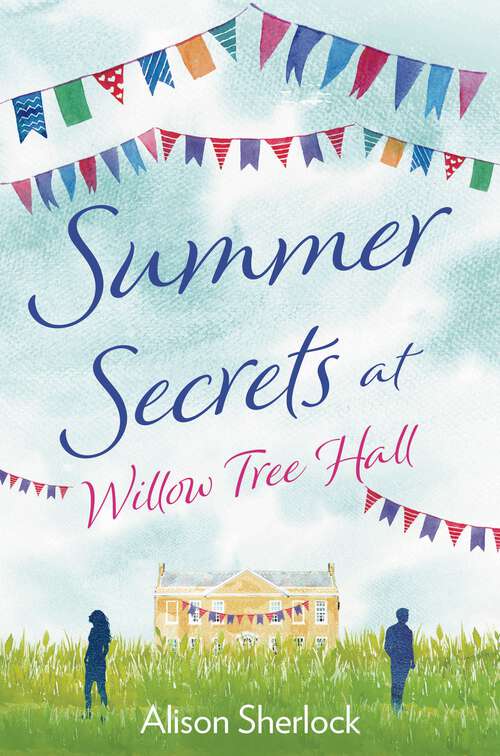 Book cover of Summer Secrets at Willow Tree Hall: A perfect feel-good summer read (The Willow Tree Hall Series #2)