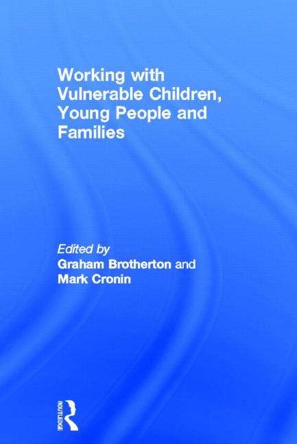 Book cover of Working with Vulnerable Children, Young People and Families (PDF)