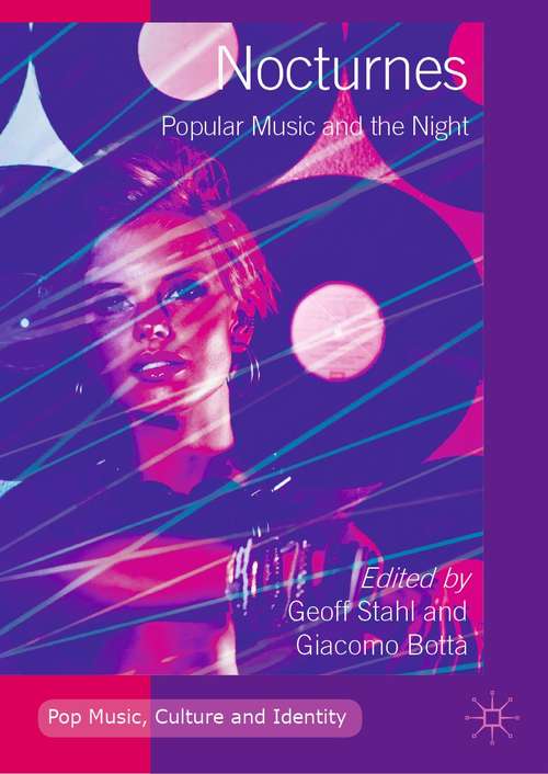 Book cover of Nocturnes: Popular Music and the Night (1st ed. 2019) (Pop Music, Culture and Identity)