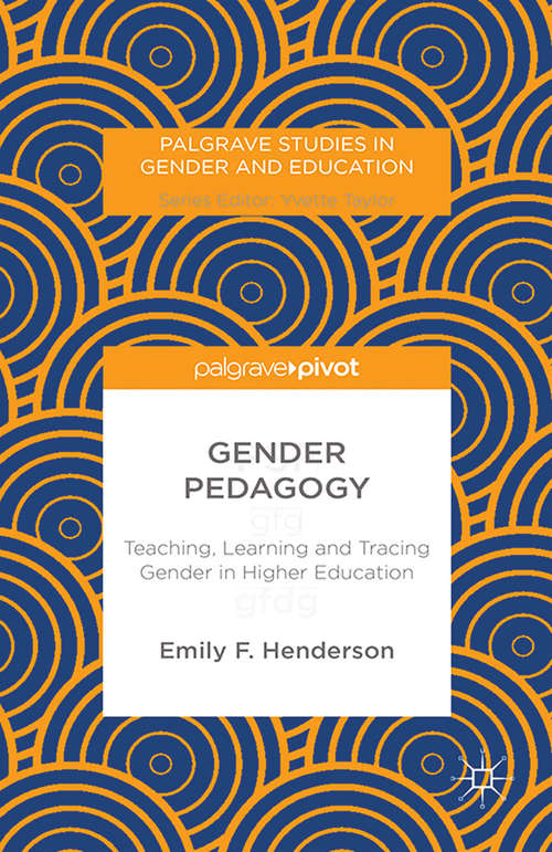 Book cover of Gender Pedagogy: Teaching, Learning and Tracing Gender in Higher Education (2015) (Palgrave Studies in Gender and Education)