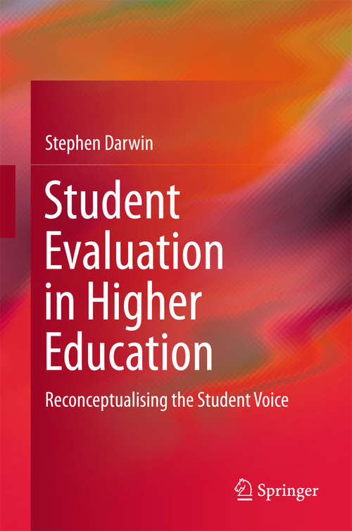 Book cover of Student Evaluation in Higher Education: Reconceptualising the Student Voice (1st ed. 2016)