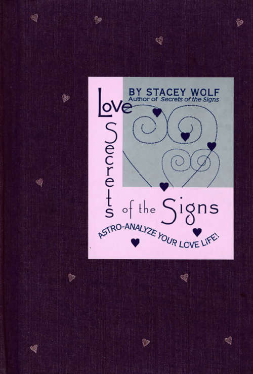 Book cover of Love Secrets of the Signs: Astro-Analyze Your Love Life!