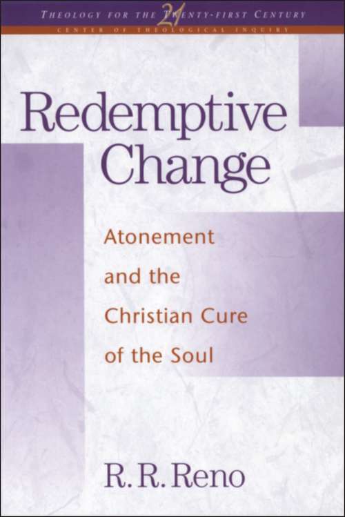 Book cover of Redemptive Change: Atonement and the Christian Cure of the Soul (Theology for the 21st Century)