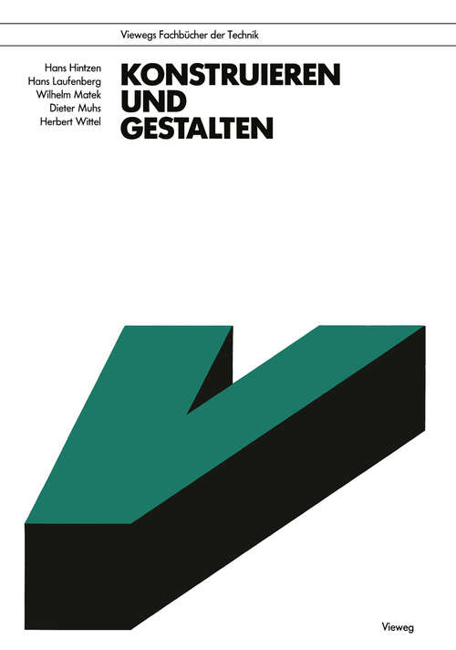 Book cover of Konstruieren und Gestalten (3., verb. Aufl. 1989) (Viewegs Fachbücher der Technik)