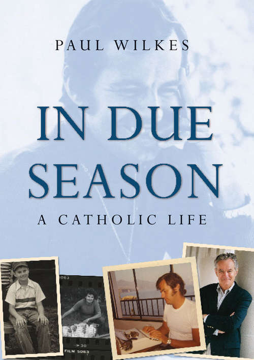 Book cover of In Due Season: A Catholic Life