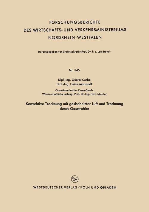 Book cover of Konvektive Trocknung mit gasbeheizter Luft und Trocknung durch Gasstrahler (1957) (Forschungsberichte des Wirtschafts- und Verkehrsministeriums Nordrhein-Westfalen #345)