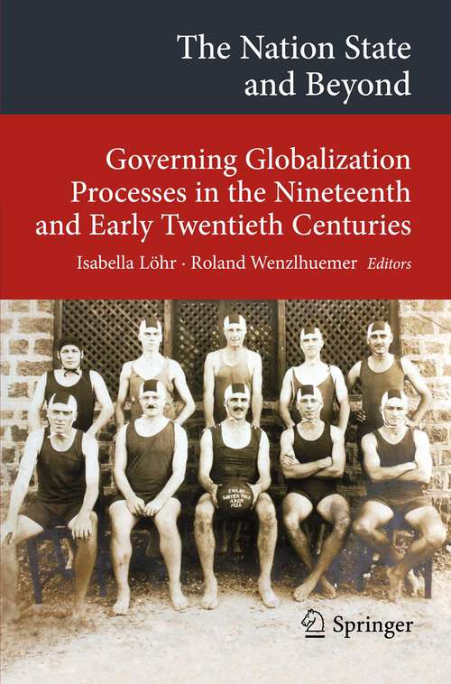 Book cover of The Nation State and Beyond: Governing Globalization Processes in the Nineteenth and Early Twentieth Centuries (2013) (Transcultural Research – Heidelberg Studies on Asia and Europe in a Global Context)