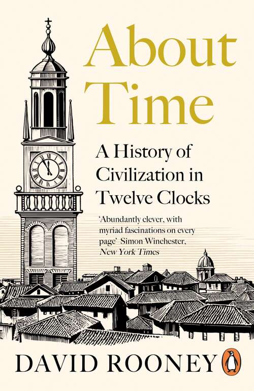 Book cover of About Time: A History of Civilization in Twelve Clocks