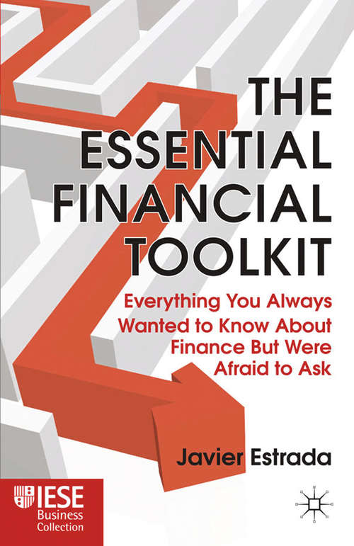 Book cover of The Essential Financial Toolkit: Everything You Always Wanted to Know About Finance But Were Afraid to Ask (2011) (IESE Business Collection)