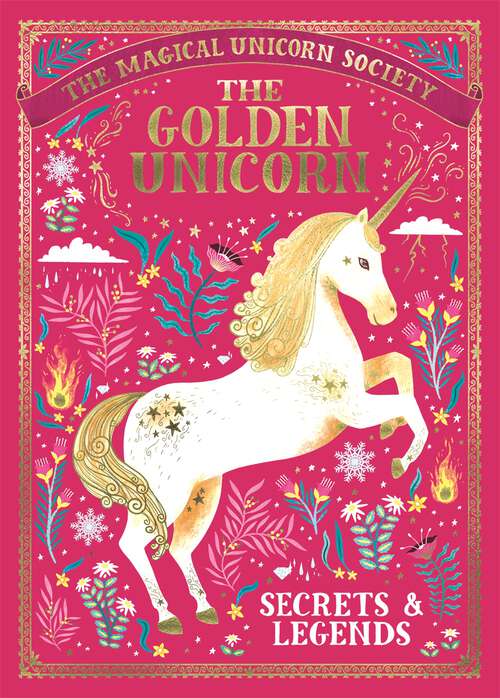 Book cover of The Magical Unicorn Society: The Golden Unicorn – Secrets and Legends