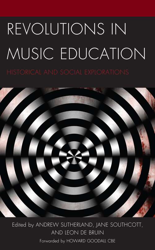 Book cover of Revolutions In Music Education: Historical And Social Explorations