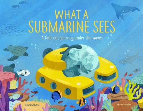 Book cover of What a Submarine Sees: A fold-out journey under the waves
