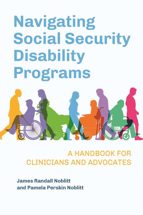 Book cover of Navigating Social Security Disability Programs: A Handbook for Clinicians and Advocates