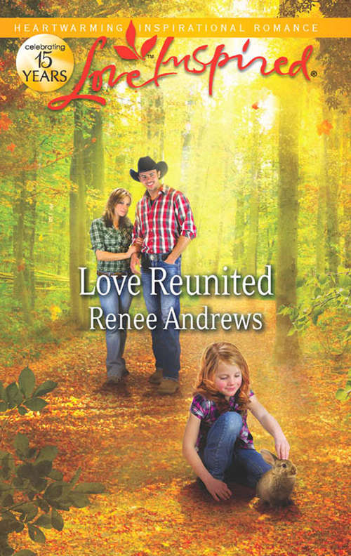 Book cover of Love Reunited: The Cowboy's Reunited Family The Forest Ranger's Return Mommy Wanted (ePub First edition) (Mills And Boon Love Inspired Ser.)
