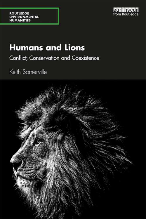 Book cover of Humans and Lions: Conflict, Conservation and Coexistence (Routledge Environmental Humanities)