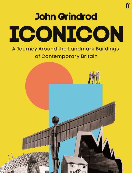 Book cover of Iconicon: A Journey Around the Landmark Buildings of Contemporary Britain (Main)
