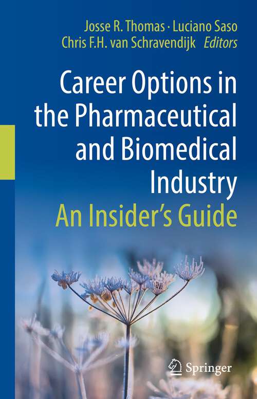 Book cover of Career Options in the Pharmaceutical and Biomedical Industry: An Insider’s Guide (1st ed. 2023)