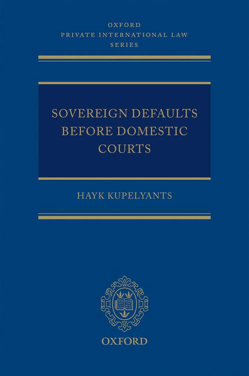 Book cover of Sovereign Defaults Before Domestic Courts (Oxford Private International Law Series)