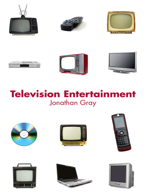Book cover of Television Entertainment (Communication and Society)