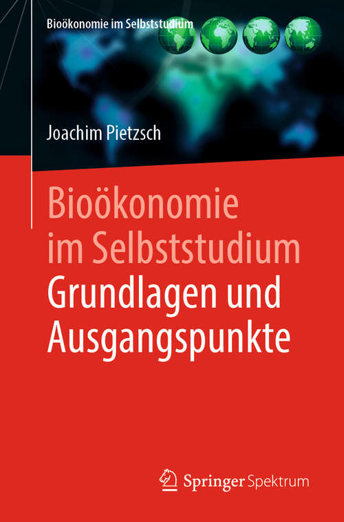 Book cover of Bioökonomie im Selbststudium: Grundlagen und Ausgangspunkte (1. Aufl. 2020) (Zertifikatskurs Bioökonomie)