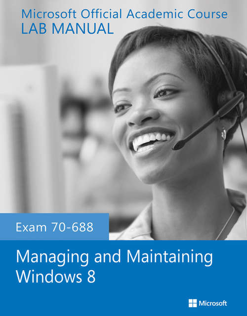 Book cover of Exam 70-688 Managing and Maintaining Windows 8 Lab Manual