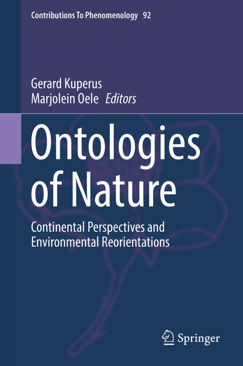 Book cover of Ontologies of Nature: Continental Perspectives and Environmental Reorientations (Contributions To Phenomenology #92)