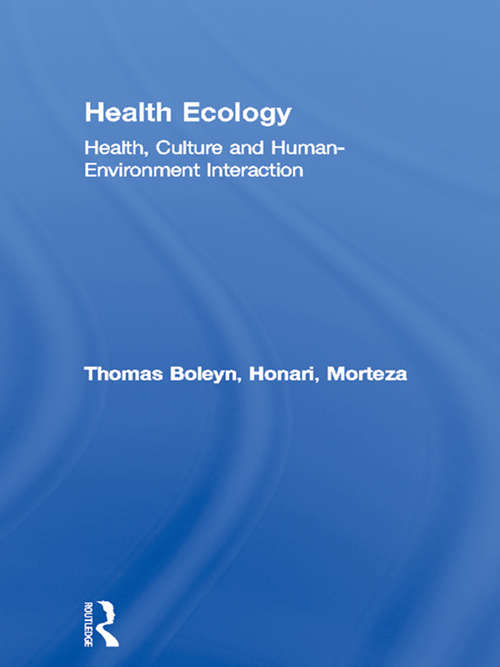 Book cover of Health Ecology: Health, Culture and Human-Environment Interaction