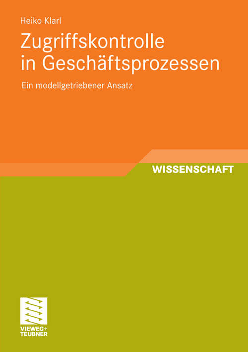 Book cover of Zugriffskontrolle in Geschäftsprozessen: Ein modellgetriebener Ansatz (2011)