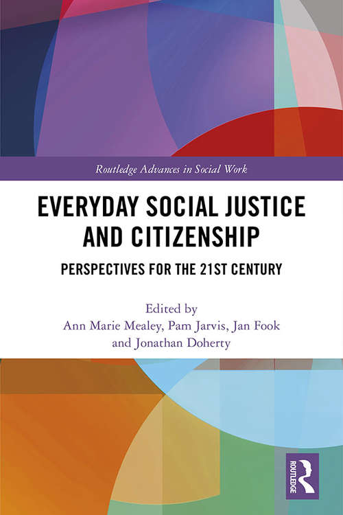 Book cover of Everyday Social Justice and Citizenship: Perspectives for the 21st Century (Routledge Advances in Social Work)