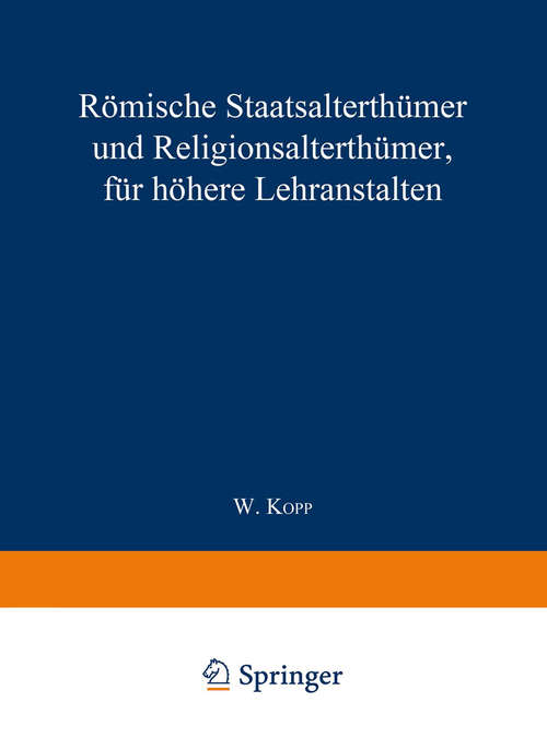 Book cover of Römische Staatsalterthümer und Religionsalterthümer, für höhere Lehranstalten (1. Aufl. 1873)