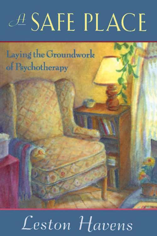 Book cover of A Safe Place: Laying The Groundwork Of Psychotherapy