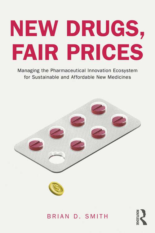 Book cover of New Drugs, Fair Prices: Managing the Pharmaceutical Innovation Ecosystem for Sustainable and Affordable New Medicines
