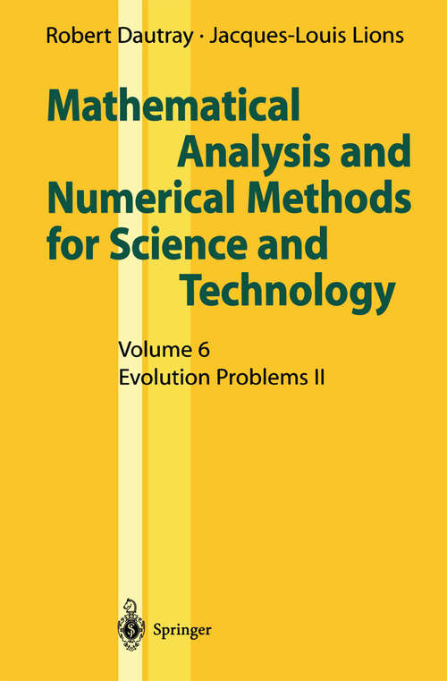 Book cover of Mathematical Analysis and Numerical Methods for Science and Technology: Volume 6 Evolution Problems II (2000)