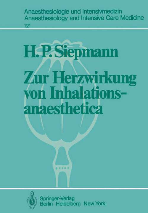 Book cover of Zur Herzwirkung von Inhalationsanaesthetica: Der isolierte Katzenpapillarmuskel als Myokard-Modell (1979) (Anaesthesiologie und Intensivmedizin   Anaesthesiology and Intensive Care Medicine #121)