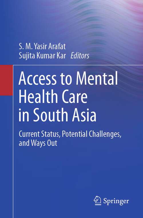 Book cover of Access to Mental Health Care in South Asia: Current Status, Potential Challenges, and Ways Out (2024)
