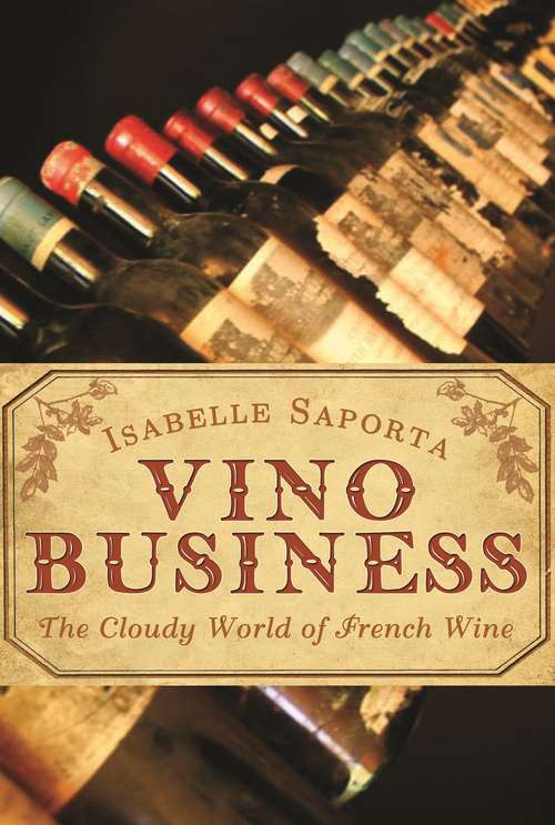 Book cover of Vino Business: The Cloudy World of French Wine (Main)