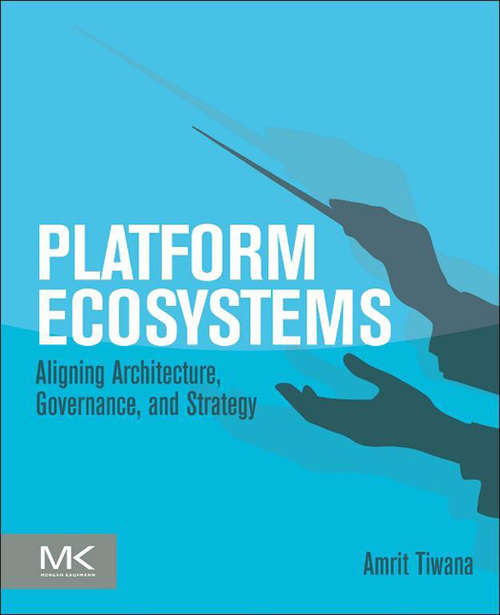 Book cover of Platform Ecosystems: Aligning Architecture, Governance, and Strategy