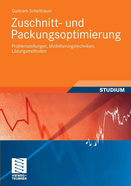 Book cover of Zuschnitt- und Packungsoptimierung: Problemstellungen, Modellierungstechniken, Lösungsmethoden (2008) (Studienbücher Wirtschaftsmathematik)