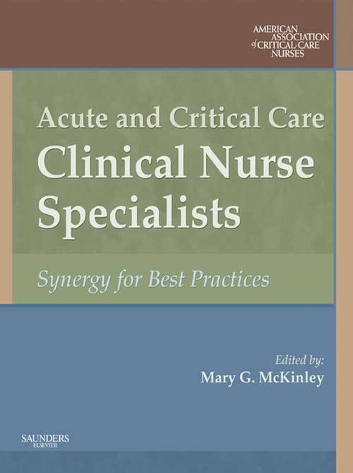 Book cover of Acute and Critical Care Clinical Nurse Specialists E-book