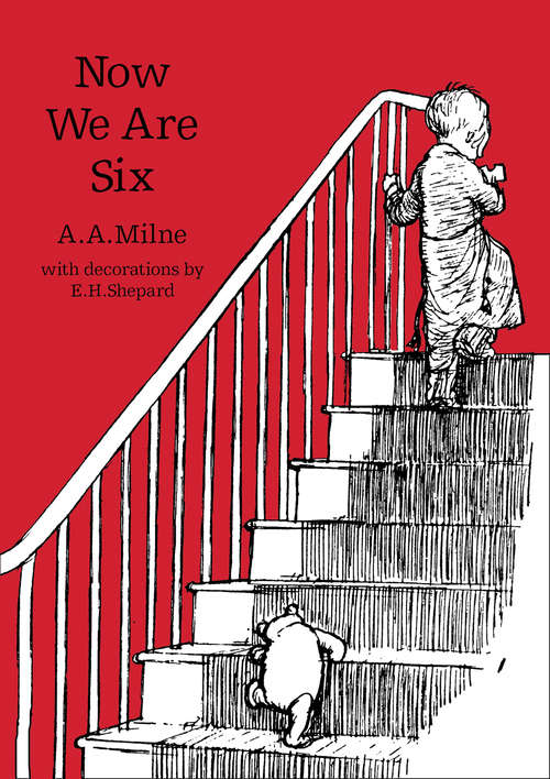 Book cover of Now We Are Six (Winnie-the-Pooh – Classic Editions)