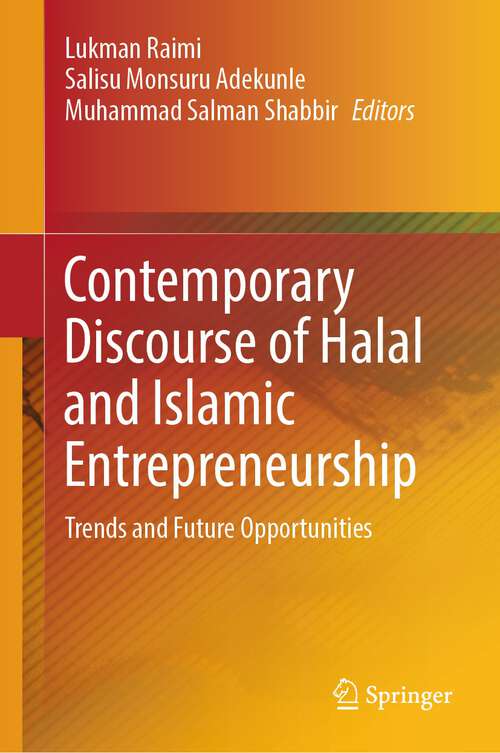 Book cover of Contemporary Discourse of Halal and Islamic Entrepreneurship: Trends and Future Opportunities (1st ed. 2023)