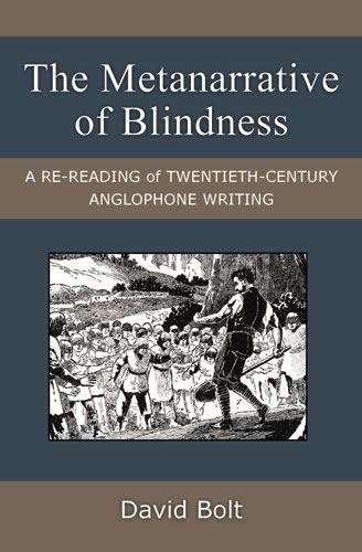 Book cover of The Metanarrative Of Blindness: A Re-reading Of Twentieth-century Anglophone Writing